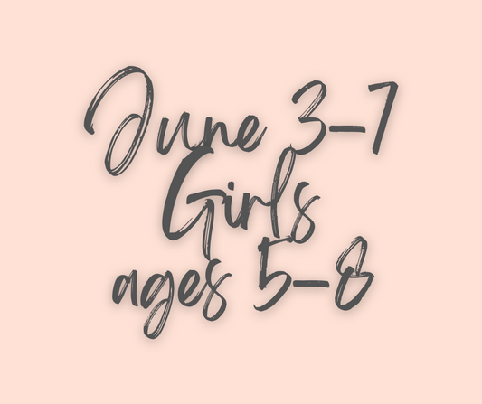 Summer Camp - JUNE 3-7 GIRLS AGES 5-8