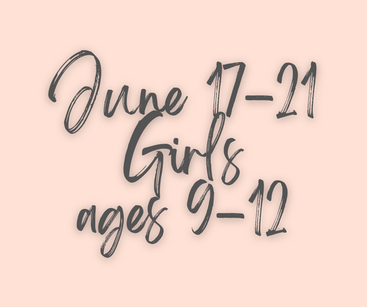 Summer Camp - JUNE 17-21 GIRLS AGES 9-12