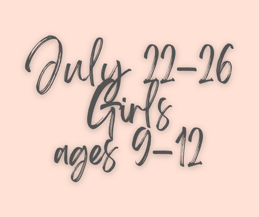 Summer Camp - JULY 22-26 GIRLS AGES 9-12