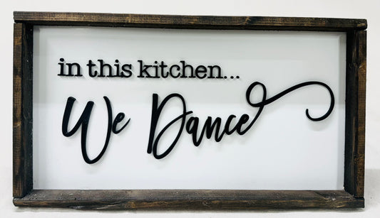 3d in this kitchen…We Dance sign