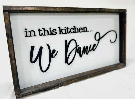 3d in this kitchen…We Dance sign