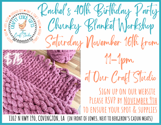 11/16 Rachels 40th bday chunky blanket workshop