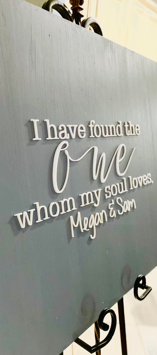 3D Wedding sign - I have found the ONE whom my soul loves.