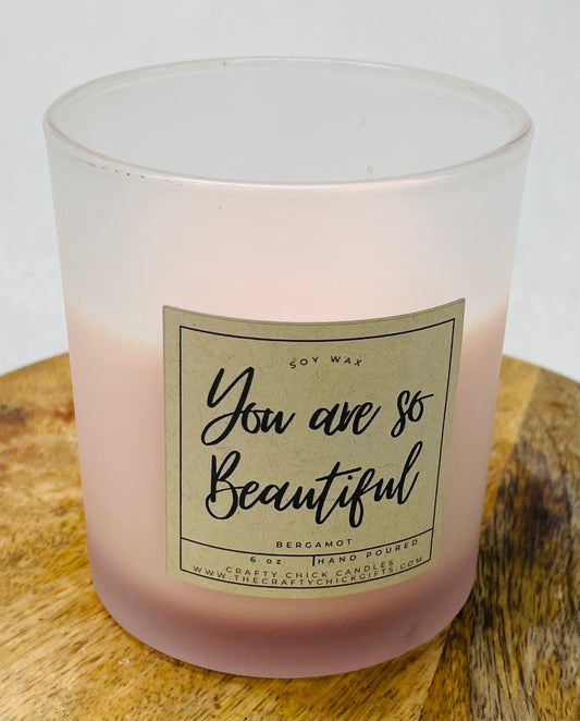 You are so Beautiful Candle